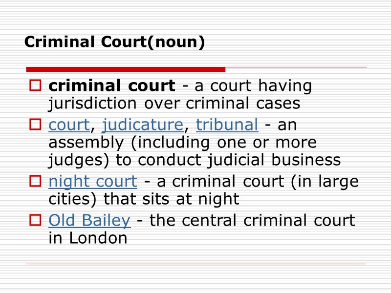 Criminal Court(noun) criminal court - a court having jurisdiction over criminal cases court, judicature,